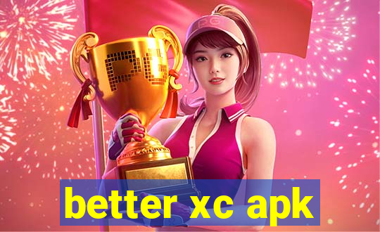 better xc apk